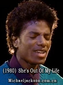 迈克尔杰克逊单曲（1980）She's Out Of My Life 